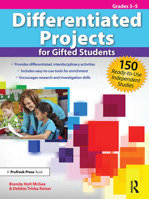 Book cover of Differentiated Projects for Gifted Students: 150 Ready-to-Use Independent Studies (Grades 3-5)