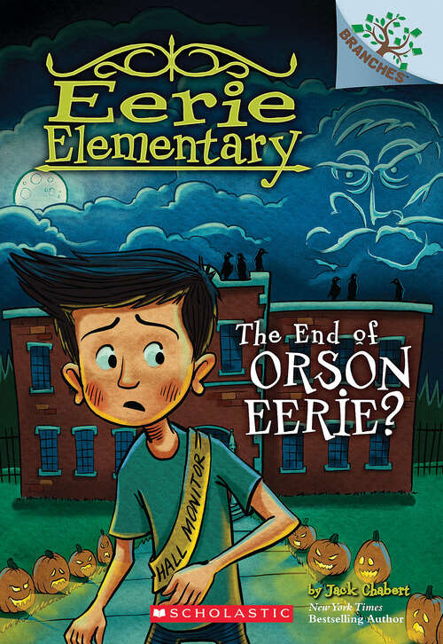 Book cover of The End of Orson Eerie? A Branches Book (Eerie Elementary #10)