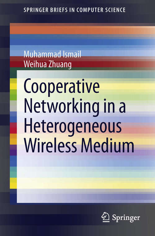 Book cover of Cooperative Networking in a Heterogeneous Wireless Medium (SpringerBriefs in Computer Science)