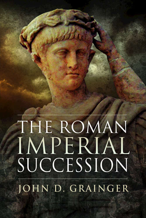 Book cover of The Roman Imperial Succession (Roman Imperial Biographies Ser.)