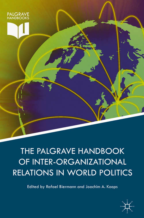Book cover of Palgrave Handbook of Inter-Organizational Relations in World Politics