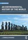 Book cover of An Environmental History of the World: Humankind's Changing Role in the Community of Life