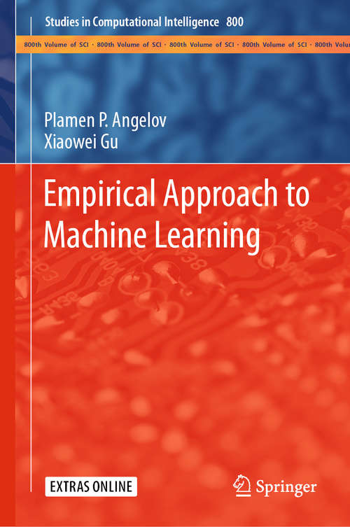 Book cover of Empirical Approach to Machine Learning (1st ed. 2019) (Studies in Computational Intelligence #800)
