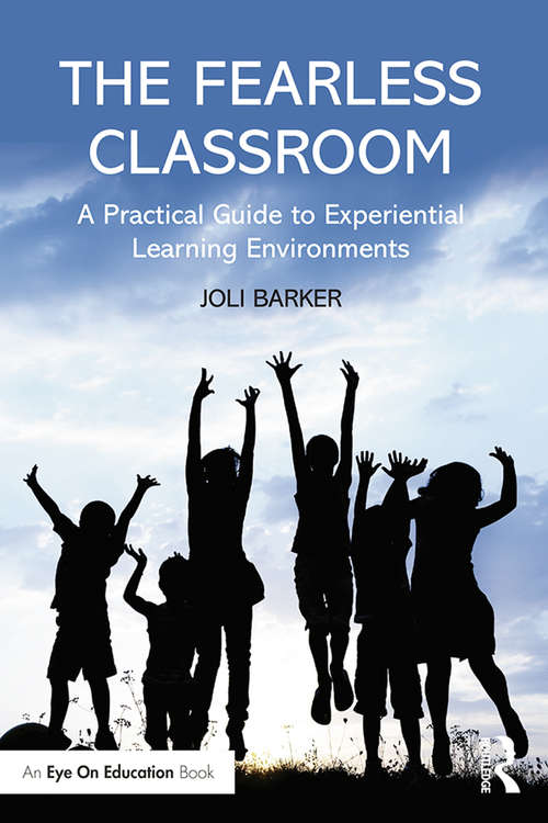 Book cover of The Fearless Classroom: A Practical Guide to Experiential Learning Environments