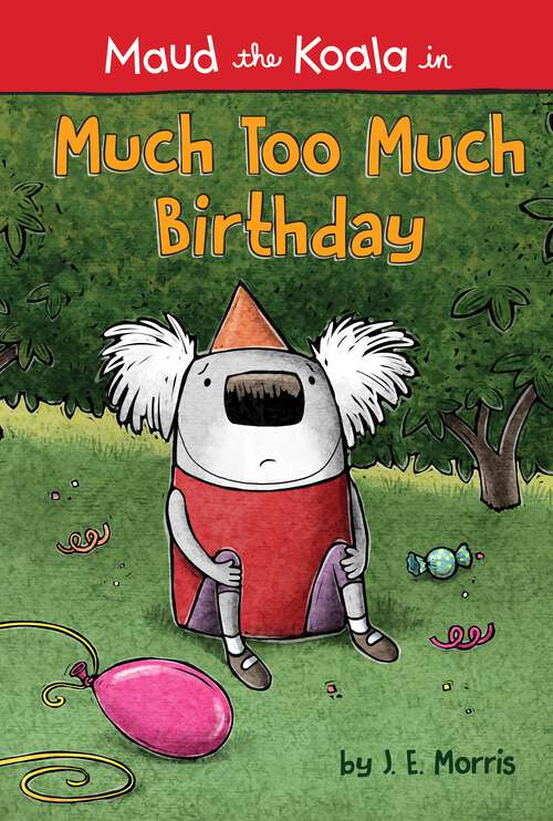 Book cover of Much Too Much Birthday (Maud the Koala)