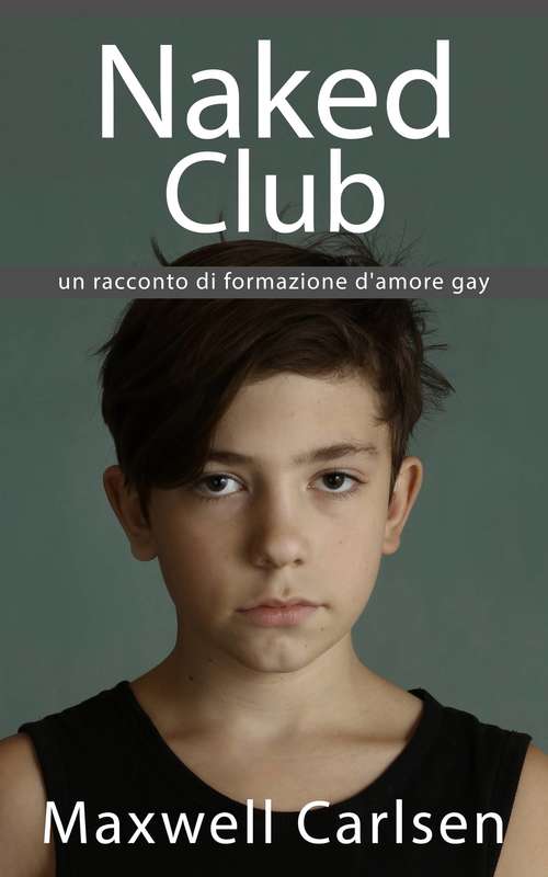 Book cover of Naked Club: un racconto di formazione d'amore gay