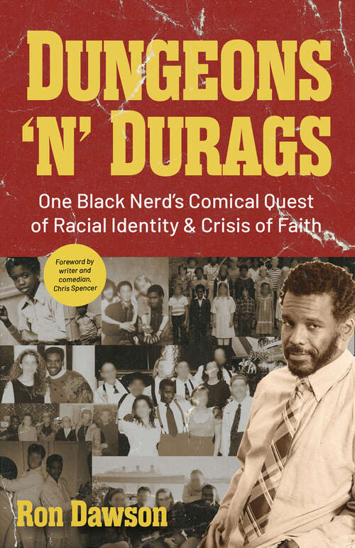 Book cover of Dungeons 'n' Durags: One Black Nerd's Comical Quest of Racial Identity & Crisis of Faith