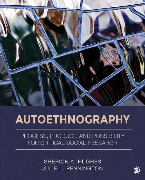 Book cover of Autoethnography: Process, Product, and Possibility for Critical Social Research