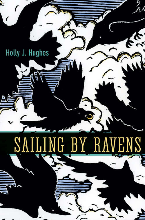 Book cover of Sailing by Ravens (The Alaska Literary Series)