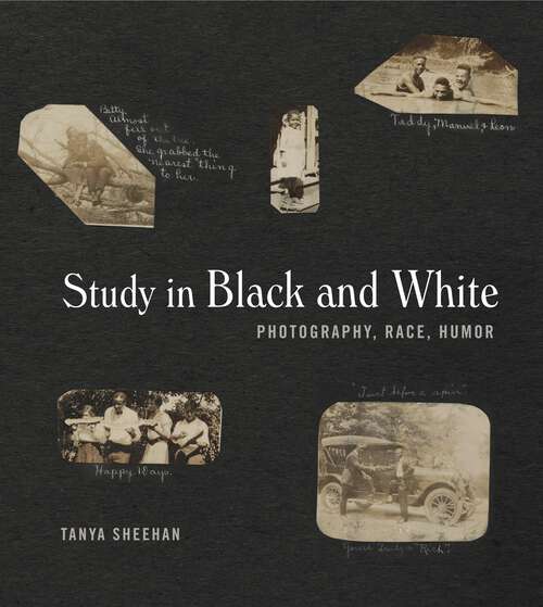 Book cover of Study in Black and White: Photography, Race, Humor