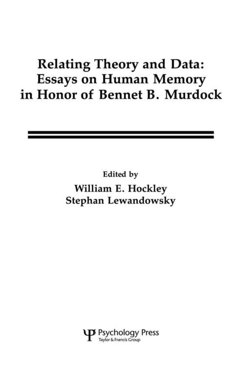 Book cover of Relating Theory and Data: Essays on Human Memory in Honor of Bennet B. Murdock