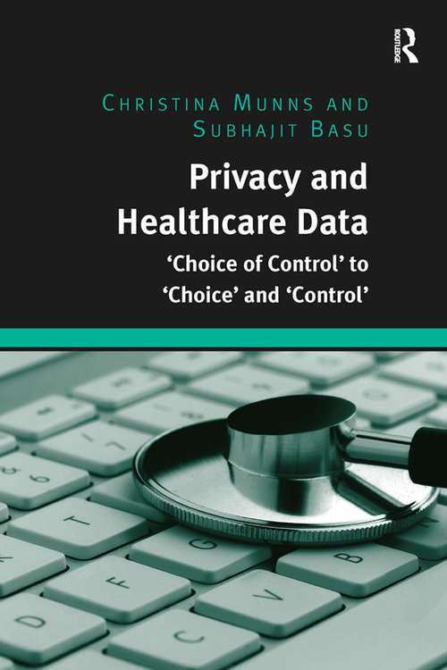 Book cover of Privacy and Healthcare Data: 'Choice of Control' to 'Choice' and 'Control'