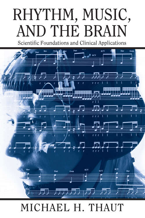 Book cover of Rhythm, Music, and the Brain: Scientific Foundations and Clinical Applications