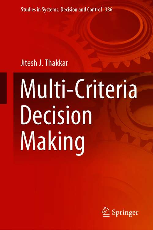 Book cover of Multi-Criteria Decision Making (1st ed. 2021) (Studies in Systems, Decision and Control #336)