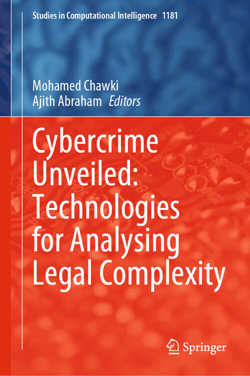 Book cover of Cybercrime Unveiled: Technologies for Analysing Legal Complexity (Studies in Computational Intelligence #1181)