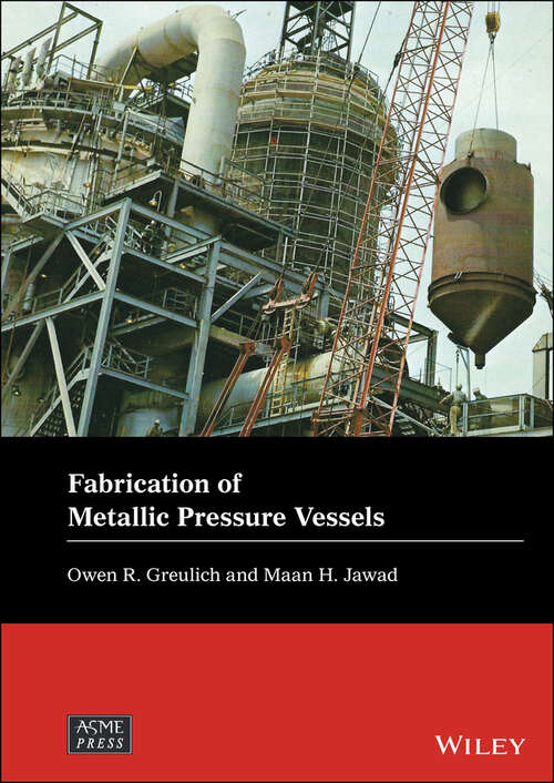 Book cover of Fabrication of Metallic Pressure Vessels (Wiley-ASME Press Series)