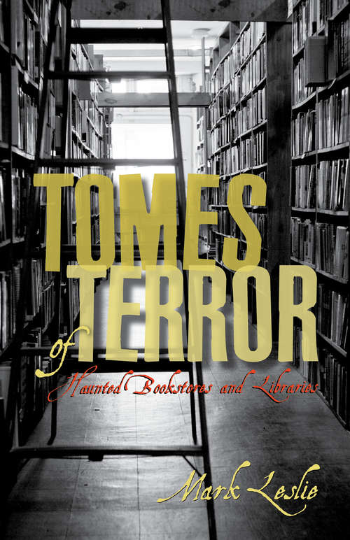Book cover of Tomes of Terror: Haunted Bookstores and Libraries