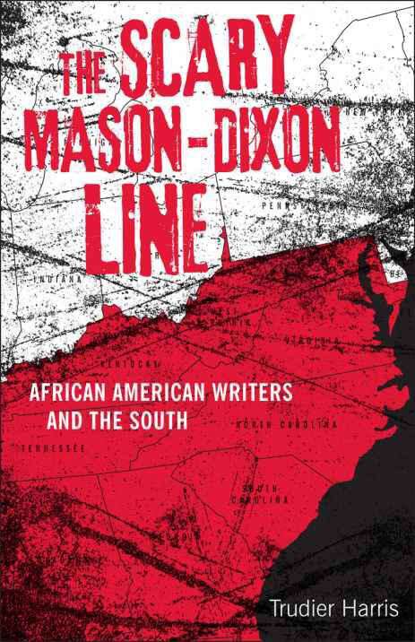 Book cover of The Scary Mason-Dixon Line: African American Writers and the South (Southern Literary Studies)