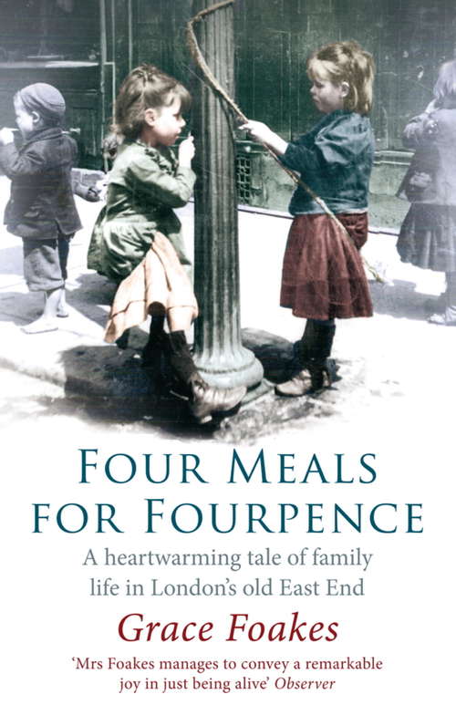 Book cover of Four Meals for Fourpence: A Heartwarming Tale of Family Life in London's old East End