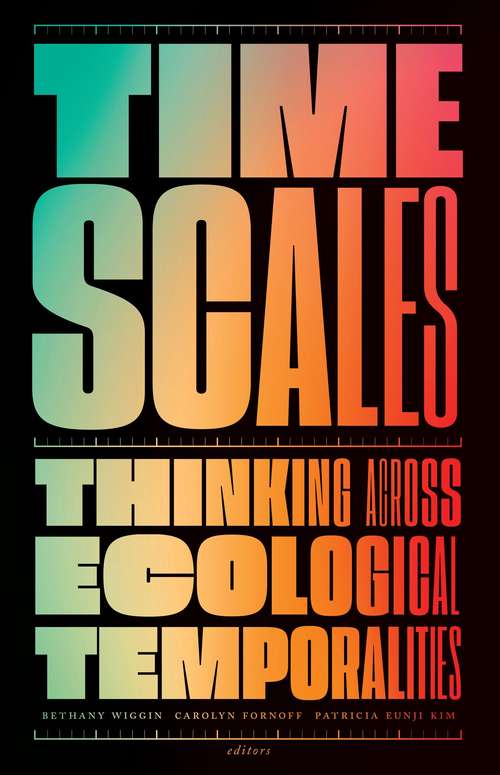 Book cover of Timescales: Thinking across Ecological Temporalities