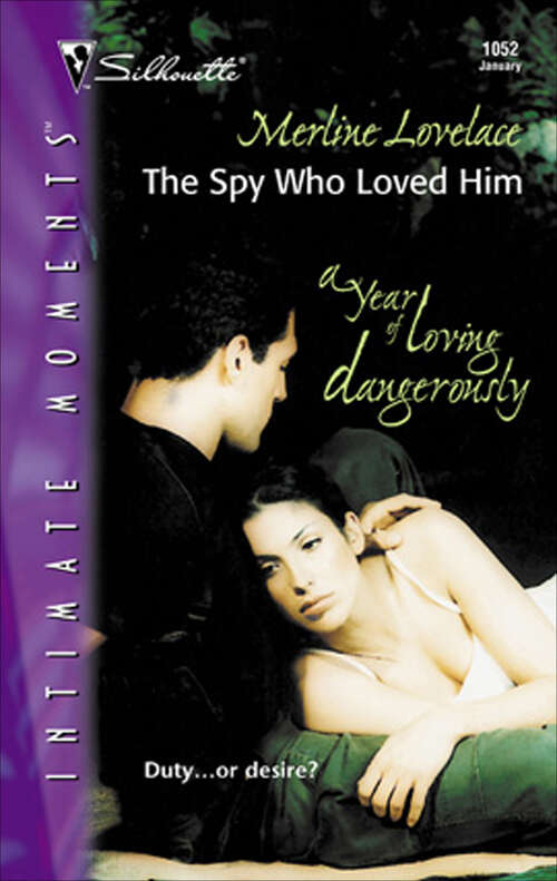 Book cover of The Spy Who Loved Him (A Year of Loving Dangerously #7)