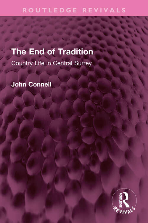 Book cover of The End of Tradition: Country Life in Central Surrey (Routledge Revivals)