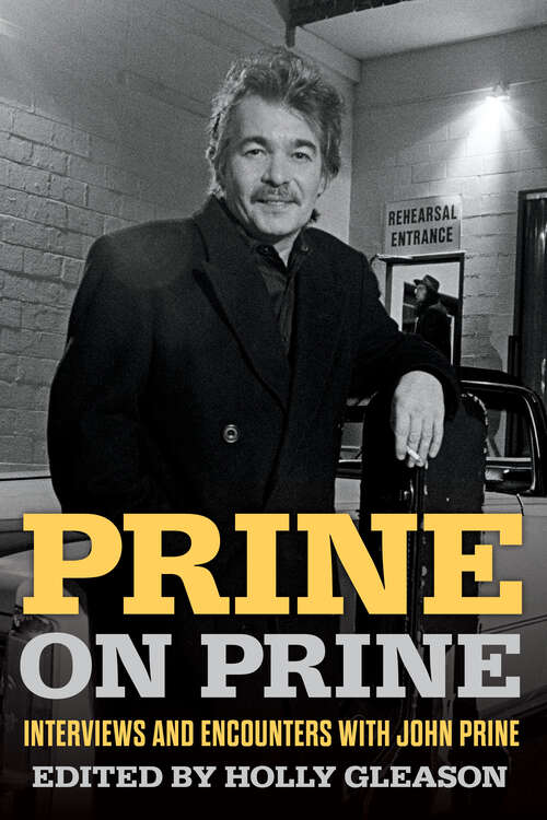 Book cover of Prine on Prine: Interviews and Encounters with John Prine (Musicians in Their Own Words #20)