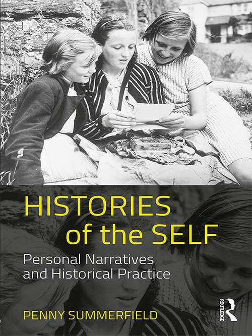 Book cover of Histories of the Self: Personal Narratives and Historical Practice