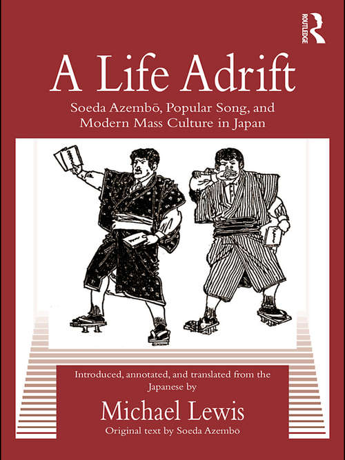 Book cover of A Life Adrift: Soeda Azembo, Popular Song and Modern Mass Culture in Japan (Routledge Contemporary Japan Series)