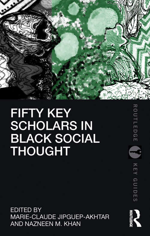 Book cover of Fifty Key Scholars in Black Social Thought (Routledge Key Guides)