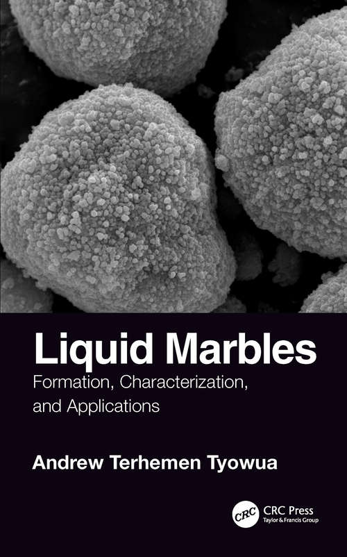 Book cover of Liquid Marbles: Formation, Characterization, and Applications