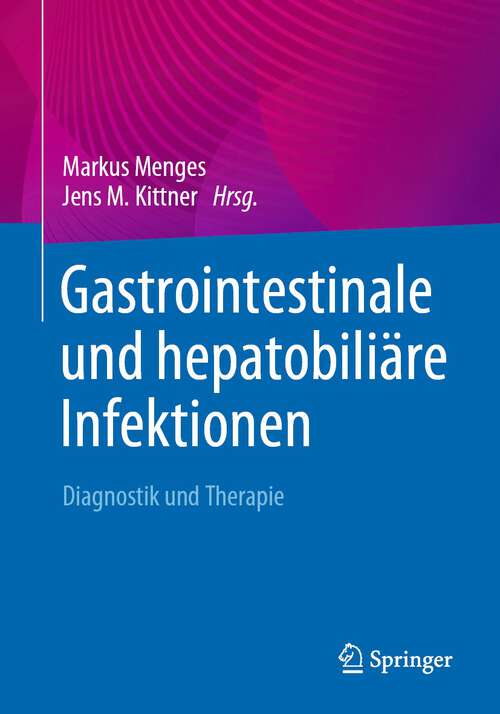 Book cover of Gastrointestinale und hepatobiliäre Infektionen: Diagnostik und Therapie (1. Aufl. 2023)