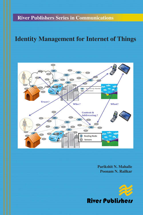 Book cover of Identity Management for Internet of Things (River Publishers Series In Communications Ser.)