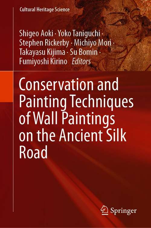 Book cover of Conservation and Painting Techniques of Wall Paintings on the Ancient Silk Road (1st ed. 2021) (Cultural Heritage Science)