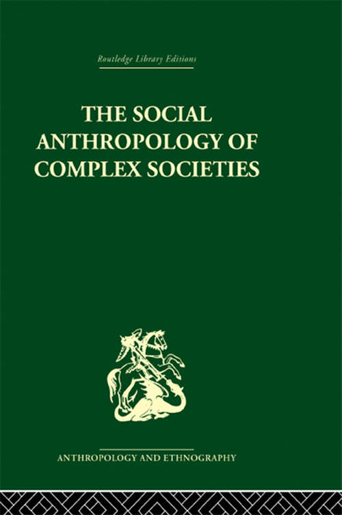 Book cover of Social Anthropology of Complex Societies