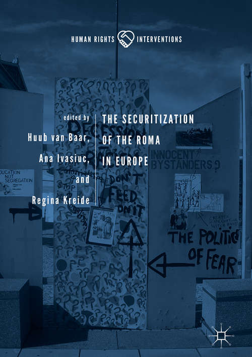 Book cover of The Securitization of the Roma in Europe (1st ed. 2019) (Human Rights Interventions Ser.)