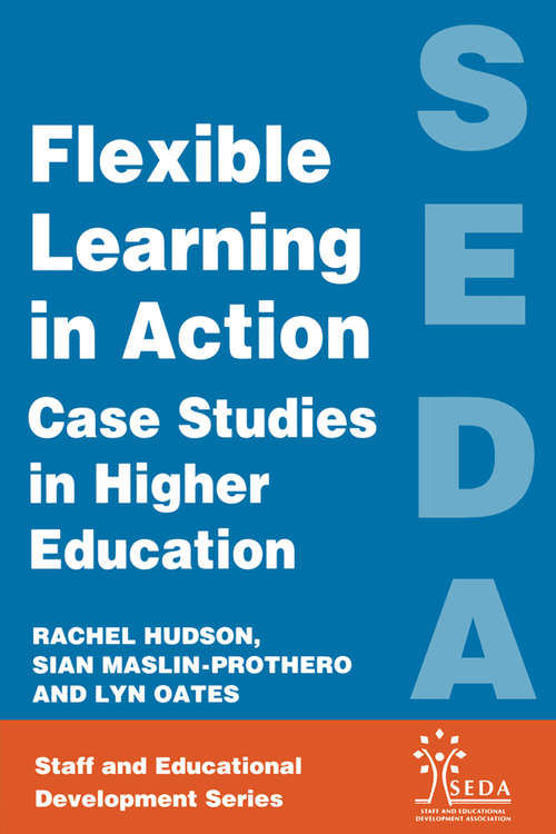 Book cover of Flexible Learning in Action: Case Study in Higher Education (SEDA Series)