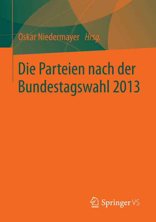 Book cover of Die Parteien nach der Bundestagswahl 2013