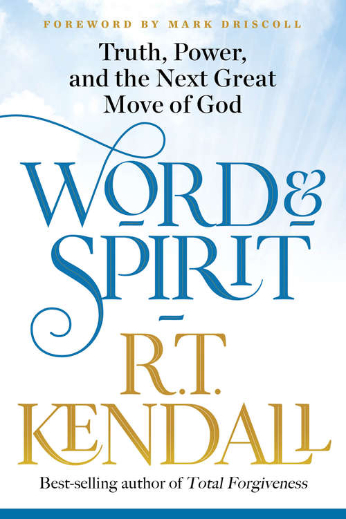 Book cover of Word and Spirit: Truth, Power, and the Next Great Move of God