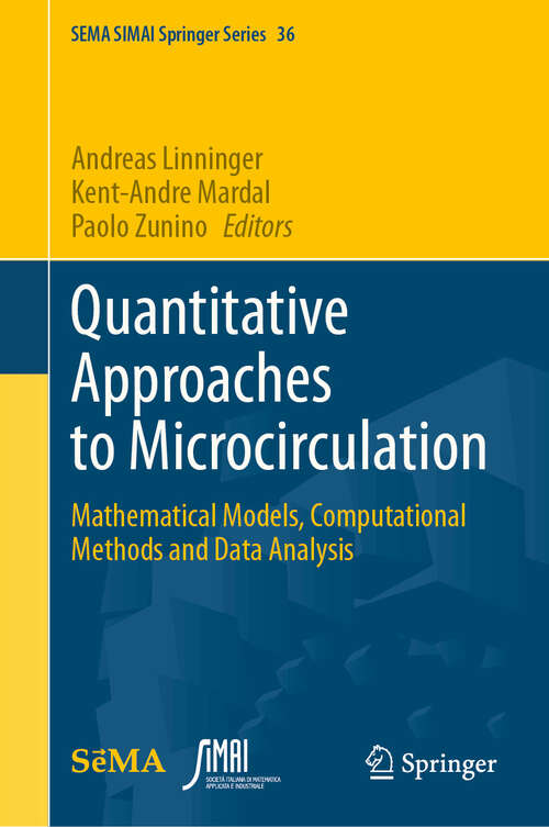 Book cover of Quantitative Approaches to Microcirculation: Mathematical Models, Computational Methods and Data Analysis (2024) (SEMA SIMAI Springer Series #36)