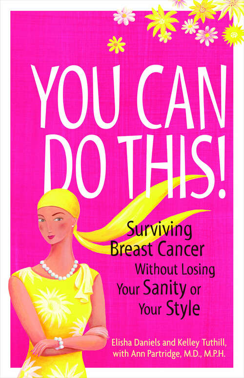 Book cover of You Can Do This!: Surviving Breast Cancer Without Losing Your Sanity or Your Style