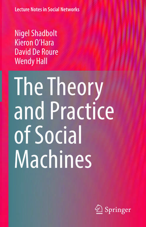 Book cover of The Theory and Practice of Social Machines (1st ed. 2019) (Lecture Notes in Social Networks)