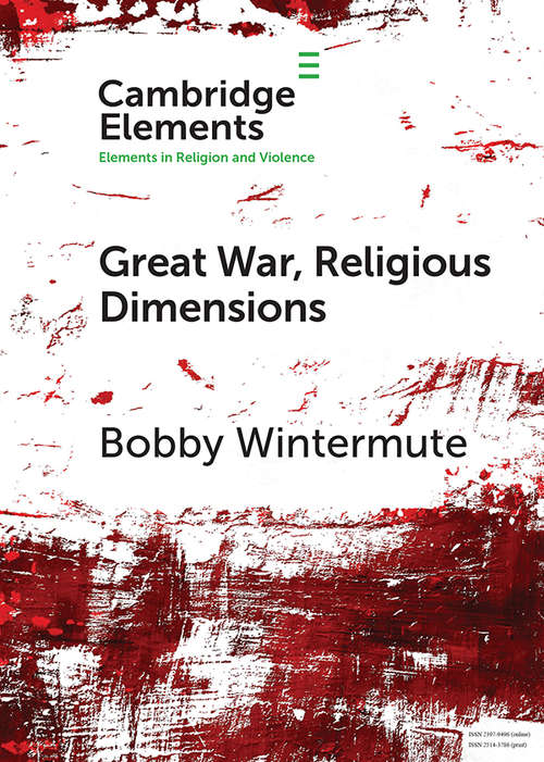 Book cover of Great War, Religious Dimensions (Elements in Religion and Violence)