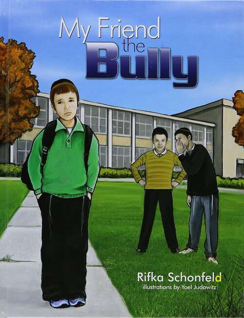 Book cover of My Friend the Bully