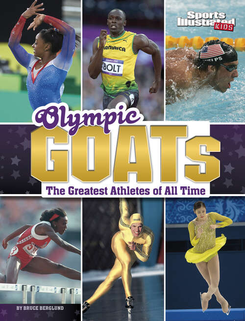 Book cover of Olympic GOATs: The Greatest Athletes of All Time (Sports Illustrated Kids: GOATs)