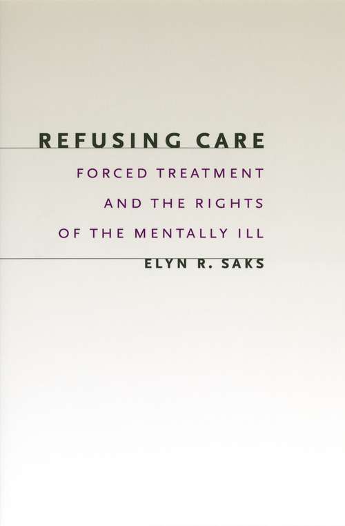Book cover of Refusing Care: Forced Treatment and the Rights of the Mentally Ill