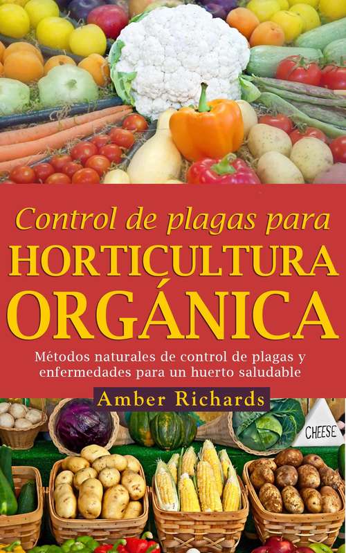 Book cover of CONTROL DE PLAGAS PARA HORTICULTURA ORGÁNICA