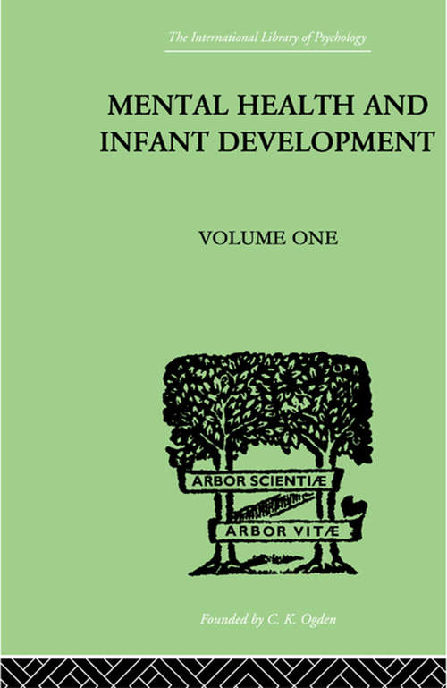 Book cover of Mental Health And Infant Development: Volume One: Papers and Discussions