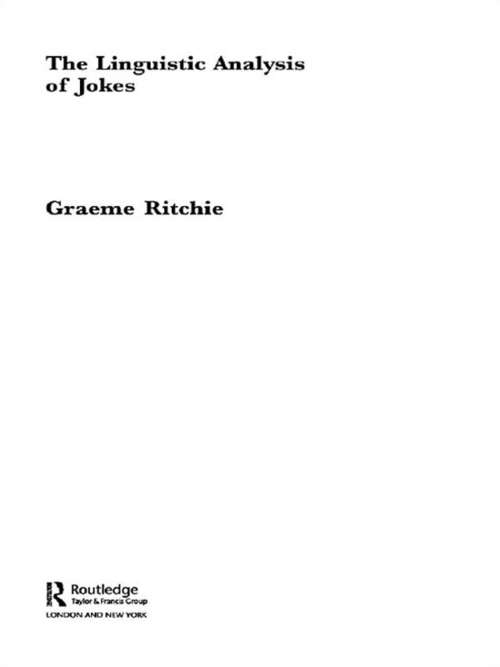 Book cover of The Linguistic Analysis of Jokes: Graeme Ritchie (Routledge Studies in Linguistics: Vol. 2)