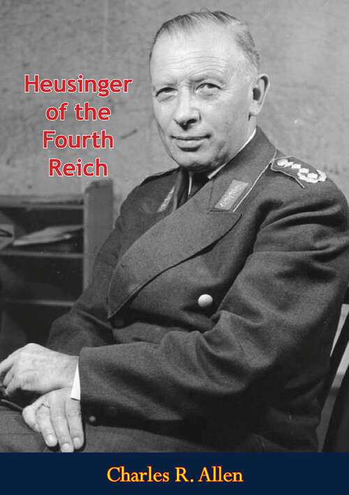 Book cover of Heusinger of the Fourth Reich